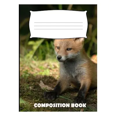 "Composition Book: Fox Composition Notebook Wide Ruled" - "" ("Publishing Pinnacle Novelty")(Pap