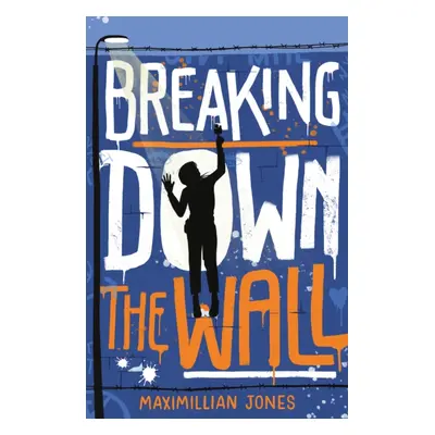 "Breaking Down The Wall" - "" ("Jones Maximillian")(Paperback / softback)