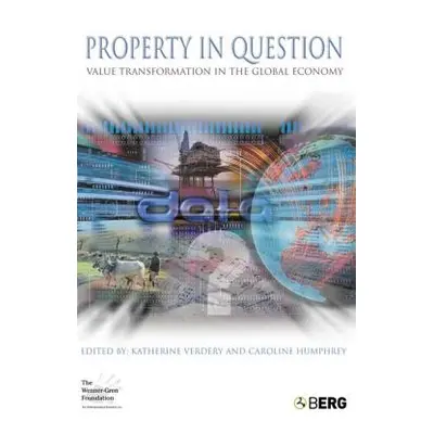 "Property in Question: Value Transformation in the Global Economy" - "" ("Humphrey Caroline")(Pe