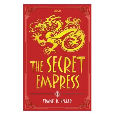 "The Secret Empress" - "" ("Heller Frank R.")(Pevná vazba)