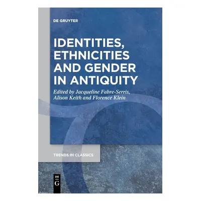 "Identities, Ethnicities and Gender in Antiquity" - "" ("No Contributor")(Paperback)