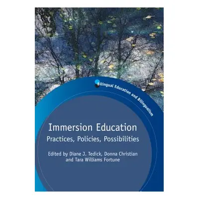 "Immersion Education: Practices, Policies, Possibilities" - "" ("Tedick Diane J.")(Paperback)