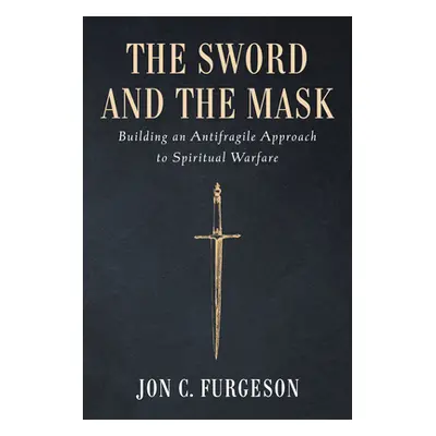 "The Sword and the Mask" - "" ("Furgeson Jon C.")(Paperback)