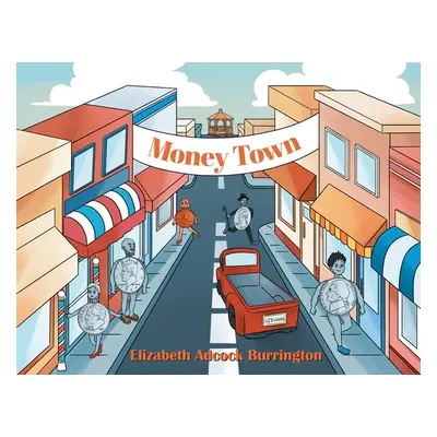 "Money Town" - "" ("Adcock Burrington Elizabeth")(Paperback)