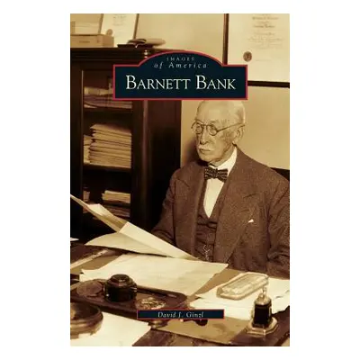 "Barnett Bank" - "" ("Ginzl David J.")(Pevná vazba)