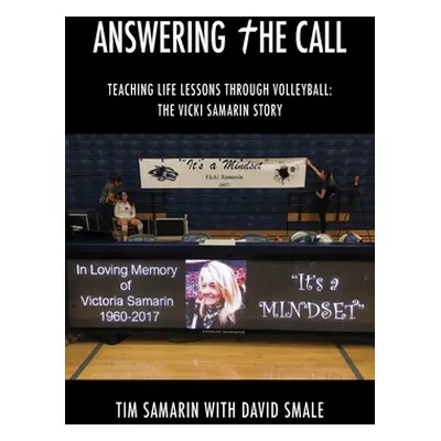 "Answering the Call: Teaching Life Lessons Through Volleyball: the Vicki Samarin Story" - "" ("S