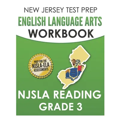 "NEW JERSEY TEST PREP English Language Arts Workbook NJSLA Reading Grade 3: Preparation for the 