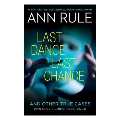 "Last Dance, Last Chance" - "" ("Rule Ann")(Paperback)