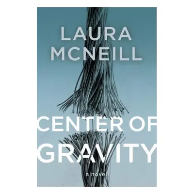 "Center of Gravity" - "" ("McNeill Laura")(Paperback)