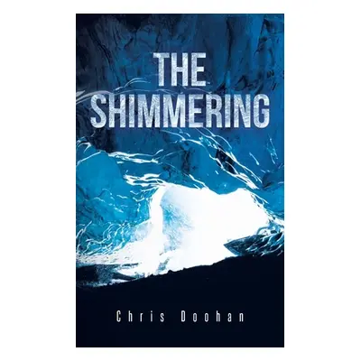 "The Shimmering" - "" ("Doohan Chris")(Paperback)