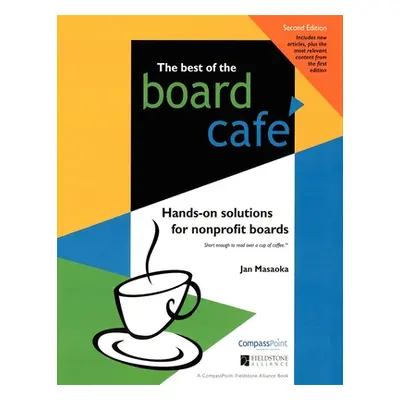 "The Best of the Board Caf: Hands-On Solutions for Nonprofit Boards" - "" ("Masaoka Jan")(Pevná 