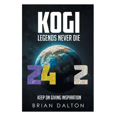 "Kogi: Legends Never Die" - "" ("Dalton Brian")(Paperback)