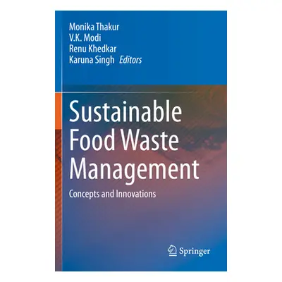 "Sustainable Food Waste Management: Concepts and Innovations" - "" ("Thakur Monika")(Paperback)