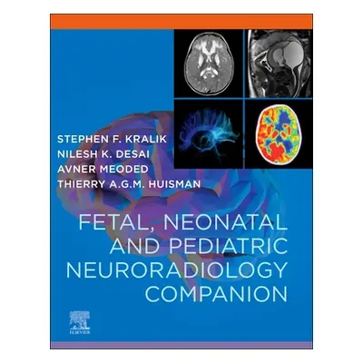 "Fetal, Neonatal and Pediatric Neuroradiology" - "" ("Kralik Stephen")(Paperback)