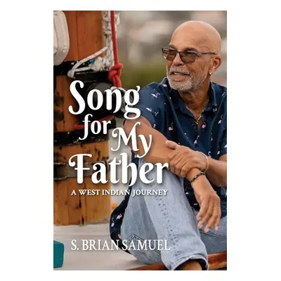 "Song for My Father: A West Indian Journey" - "" ("Samuel S. Brian")(Paperback)