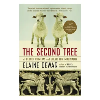 "The Second Tree: Of Clones, Chimeras and Quests for Immortality" - "" ("Dewar Elaine")(Paperbac