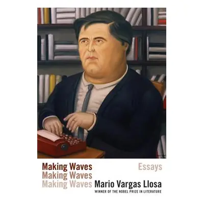 "Making Waves: Essays" - "" ("Llosa Mario Vargas")(Paperback)