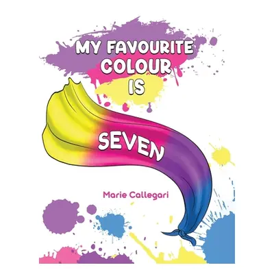 "My Favourite Colour is Seven" - "" ("Callegari Marie")(Paperback)