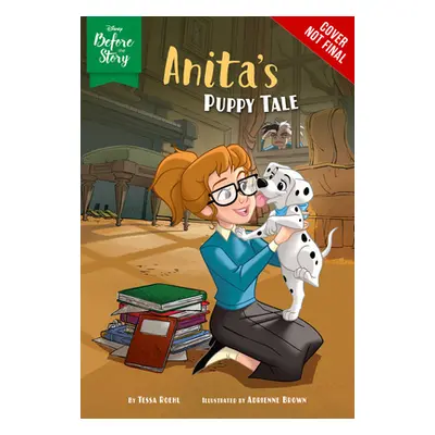 "Disney Before the Story: Anita's Puppy Tale" - "" ("Disney Books")(Paperback)