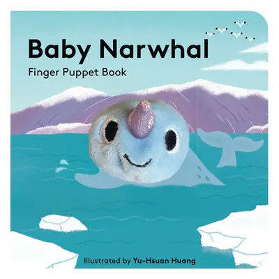 "Baby Narwhal: Finger Puppet Book" - "" ("Huang Yu-Hsuan")(Board Books)