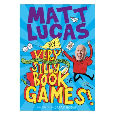 "My Very Very Very Very Very Very Very Silly Book of Games" - "" ("Lucas Matt")(Paperback / soft