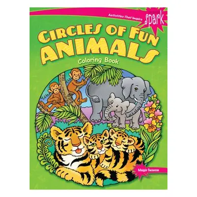 "Spark Circles of Fun Animals Coloring Book" - "" ("Swanson Maggie")(Paperback)