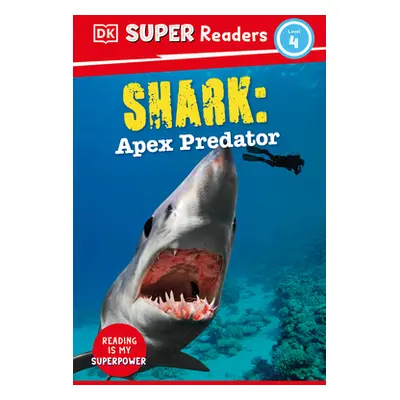 "DK Super Readers Level 4 Shark: Apex Predator" - "" ("DK")(Paperback)