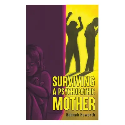 "Surviving a Psychopathic Mother" - "" ("Haworth Hannah")(Paperback)