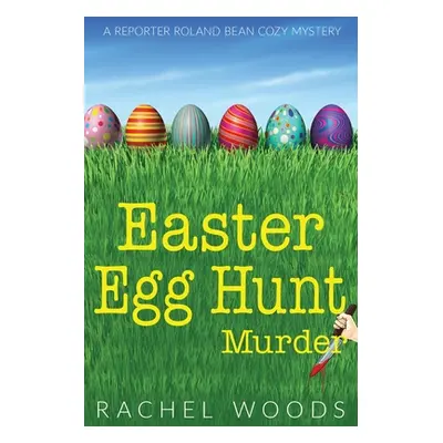 "Easter Egg Hunt Murder" - "" ("Woods Rachel")(Paperback)