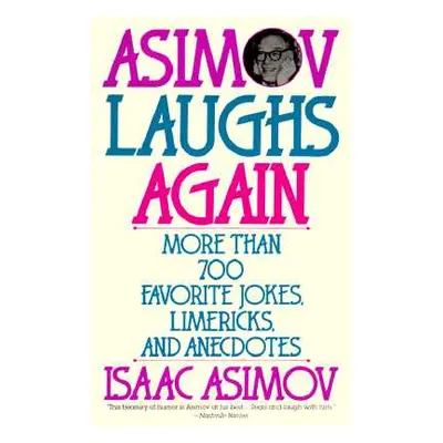 "Asimov Laughs Again: More Than 700 Jokes, Limericks, and Anecdotes" - "" ("Asimov Isaac")(Paper