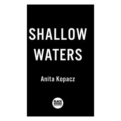 "Shallow Waters" - "" ("Kopacz Anita")(Pevná vazba)