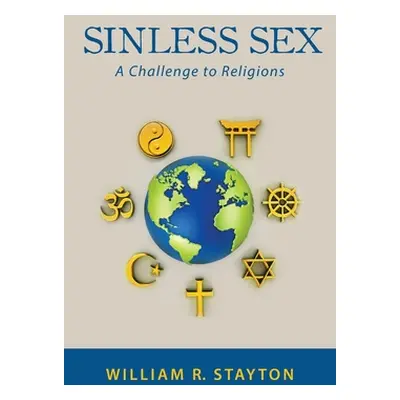 "Sinless Sex: A Challenge to Religions" - "" ("Stayton William R.")(Paperback)