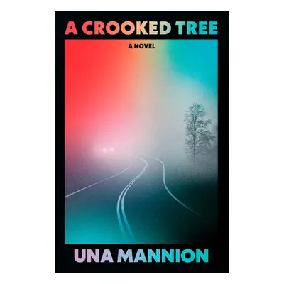 "A Crooked Tree" - "" ("Mannion Una")(Pevná vazba)