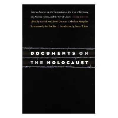 "Documents on the Holocaust: Selected Sources on the Destruction of the Jews of Germany and Aust