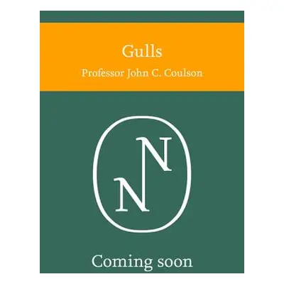 "Gulls (Collins New Naturalist Library, Book 139)" - "" ("Coulson Professor John C.")(Pevná vazb