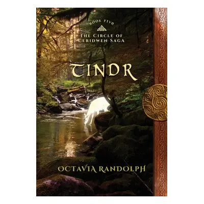 "Tindr: Book Five of The Circle of Ceridwen Saga" - "" ("Randolph Octavia")(Pevná vazba)