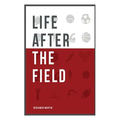 "Life After The Field" - "" ("Martin Benjamin L.")(Paperback)