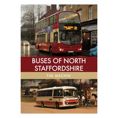 "Buses of North Staffordshire" - "" ("Machin Tim")(Paperback)