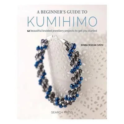 "Beginner's Guide to Kumihimo" - "" ("McKean-Smith Donna")(Paperback)