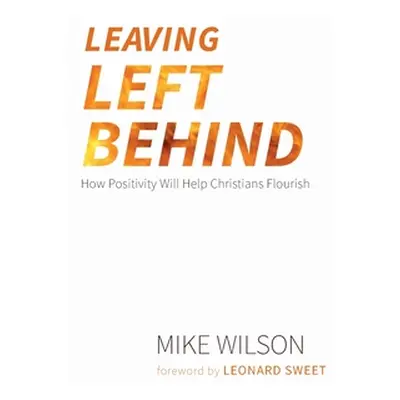 "Leaving Left Behind" - "" ("Wilson Mike")(Pevná vazba)