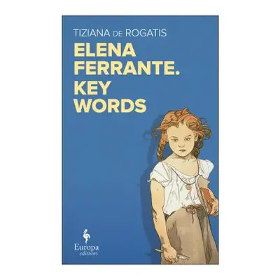 "Elena Ferrante's Key Words" - "" ("de Rogatis Tiziana")(Paperback)