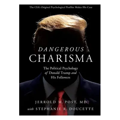 "Dangerous Charisma" - "" ("Post Jerrold M.")(Paperback)