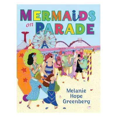 "Mermaids On Parade" - "" ("Greenberg Melanie Hope")(Paperback)