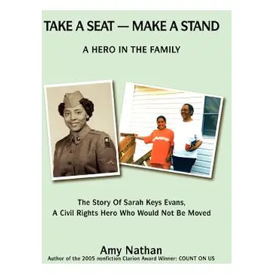 "Take a Seat -- Make a Stand: A Hero in the Family: The Story of Sarah Key Evans, a Civil Rights