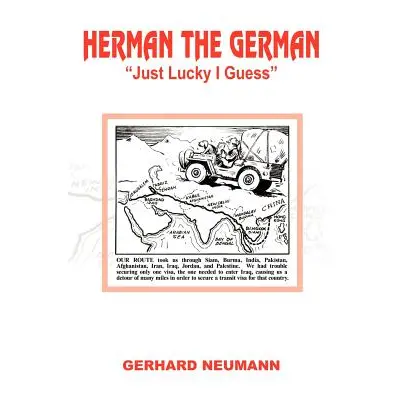 "Herman the German: Just Lucky I Guess" - "" ("Neumann Gerhard")(Paperback)