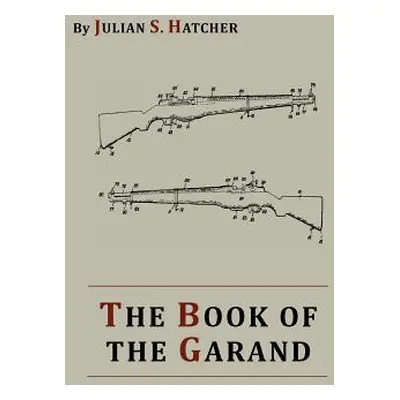 "The Book of the Garand" - "" ("Hatcher Julian S.")(Paperback)