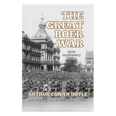 "The Great Boer War: 120th Anniversary Edition" - "" ("Doyle Arthur Conan")(Paperback)