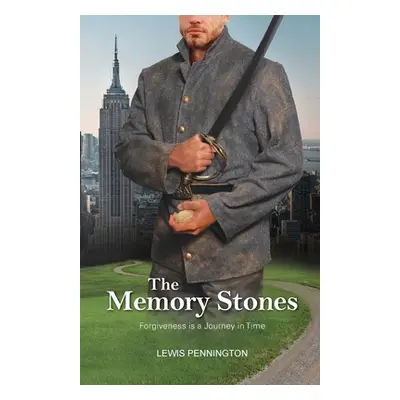 "The Memory Stones: Forgiveness is a Journey in Time" - "" ("Pennington Lewis")(Paperback)