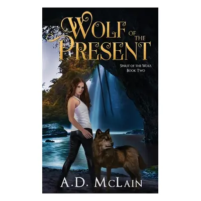 "Wolf Of The Present" - "" ("McLain A. D.")(Paperback)