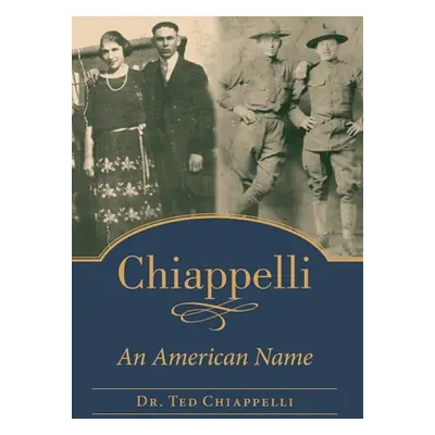 "Chiappelli: An American Name" - "" ("Chiappelli Ted")(Pevná vazba)